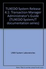 Tuxedo System Release 41 Transaction Manager Administrator's Guide