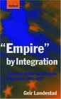 Empire by Integration The United States and European Integration 19451997