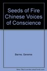 Seeds of Fire Chinese Voices of Conscience