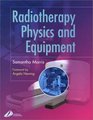 Radiotherapy Physics and Equipment