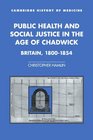 Public Health and Social Justice in the Age of Chadwick Britain 18001854