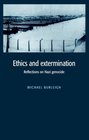 Ethics and Extermination  Reflections on Nazi Genocide