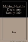 Making Healthy Decisions Family Life 1