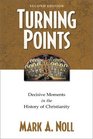 Turning Points: Decisive Moments in the History of Christianity (2nd Edition)