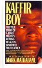 Kaffir Boy The True Story of a Black Youth's Coming of Age in Apartheir South Africa