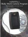 Implementing a BodyWorn Camera Program Recommendations and Lessons Learned