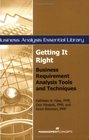 Getting It Right Business Requirement Analysis Tools and Techniques