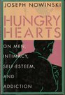 Hungry Hearts On Men Intimacy SelfEsteem and Addiction