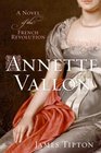 Annette Vallon A Novel of the French Revolution