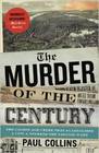 The Murder of the Century The Gilded Age Crime That Scandalized a City  Sparked the Tabloid Wars