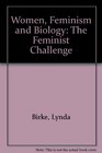 Women Feminism and Biology The Feminist Challenge