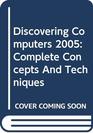 Discovering Computers 2005 Complete Concepts And Techniques