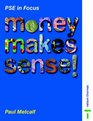 Money Makes Sense An Enjoyable Guide to Money and Finance for 11 to 14 Year Olds