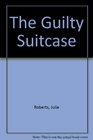 The Guilty Suitcase