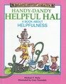 HandyDandy Helpful Hal A Book About Helpfulness