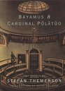 Bayamus  Cardinal Polatuo Two Novels