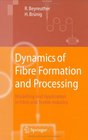 Dynamics of Fibre Formation and Processing