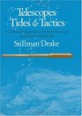 Telescopes Tides and Tactics  A Galilean Dialogue about The Starry Messenger and Systems of the World