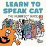 Learn to Speak Cat The Purrfect Guide