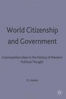 World Citizenship and Government Cosmopolitan Ideas in the History of Western Political Thought