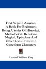 First Steps In Assyrian A Book For Beginners Being A Series Of Historical Mythological Religious Magical Epistolary And Other Texts Printed In Cuneiform Characters