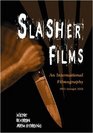 Slasher Films: An International Filmography, 1960 through 2001