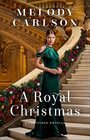 A Royal Christmas A Christmas Novella