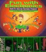 Fun With Electronics Build 25 Amazing Electronic Projects/Book and Electronic Kit