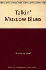 Talkin' Moscow Blues