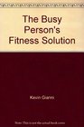 The Busy Person's Fitness Solution