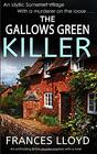 THE GALLOWS GREEN KILLER an enthralling British murder mystery with a twist