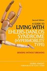 A Guide to Living With EhlersDanlos Syndrome  Bending without Breaking