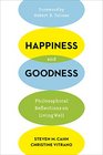 Happiness and Goodness Philosophical Reflections on Living Well