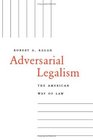 Adversarial Legalism  The American Way of Law