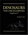Dinosaurs The Encyclopedia Supplement 5