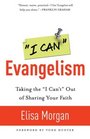 I Can Evangelism Taking the I Can't Out of Sharing Your Faith