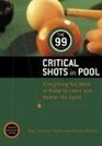 99 Critical Shots in Pool  Everything You Need to Know to Learn and Master the Game