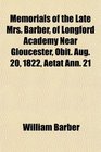 Memorials of the Late Mrs Barber of Longford Academy Near Gloucester Obit Aug 20 1822 Aetat Ann 21