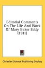 Editorial Comments On The Life And Work Of Mary Baker Eddy