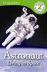 DK Readers Astronaut Living in Space