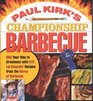 Paul Kirk's Championship Barbecue Barbecue Your Way to Greatness with 575 LipSmackin' Recipes from the Baron of Barbecue