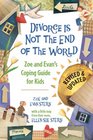 Divorce is Not the End of the World Revised Zoes and Evan's Coping Guide for Kids