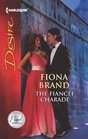 The Fiancee Charade (Pearl House, Bk 4) (Harlequin Desire, No 2238)