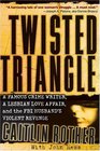 Twisted Triangle A Famous Crime Writer a Lesbian Love Affair and the FBI Husband's Violent Revenge