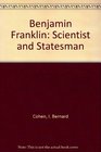 Benjamin Franklin Scientist and Statesman