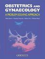 Obstetrics and Gynaecology A ProblemBased Approach