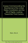 Essays Commemorating the Bicentennial of the United States Constitution and the Bill of Rights Looking Toward the Third Century