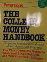 The College Money Handbook The Complete Guide to Expenses Scholarships Loans Jobs and Special Aid Programs at FourYear Colleges