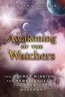 Awakening of the Watchers The Secret Mission of the Rebel Angels in the Forbidden Quadrant
