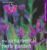 The Ornamental Herb Garden Creating Compact Gardens